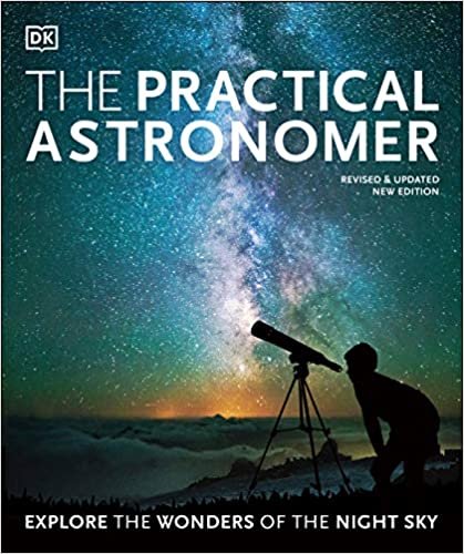 okumak The Practical Astronomer: Explore the Wonders of the Night Sky