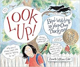 okumak Look Up!: Bird-Watching in Your Own Backyard (Robert F. Sibert Informational Honor Books)
