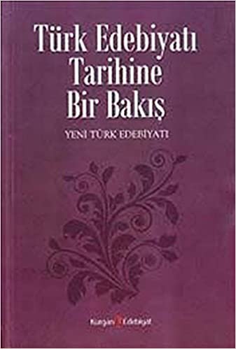 okumak Türk Edebiyatı Tarihine Bir Bakış: Yeni Türk Edebiyatı