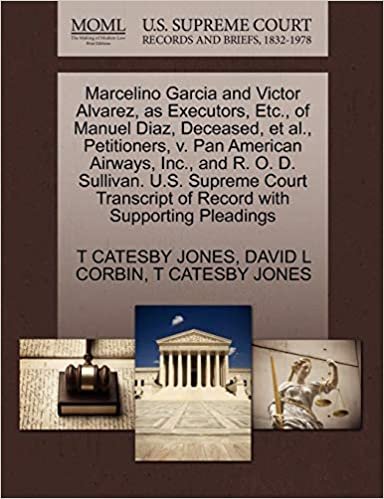 okumak Marcelino Garcia and Victor Alvarez, as Executors, Etc., of Manuel Diaz, Deceased, et al., Petitioners, v. Pan American Airways, Inc., and R. O. D. ... of Record with Supporting Pleadings