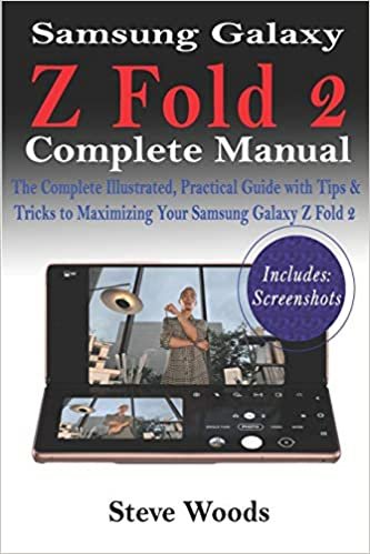 okumak Samsung Galaxy Z Fold 2 Complete Manual: The Complete Illustrated, Practical Guide with Tips &amp; Tricks to Maximizing Your Samsung Galaxy Z Fold 2