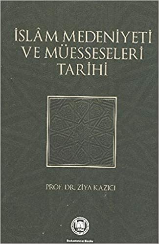 okumak İslam Medeniyeti ve Müesseseleri Tarihi