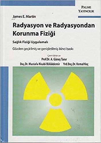 okumak Radyasyon ve Radyasyondan Korunma Fiziği: Sağlık Fiziği Uygulamalı