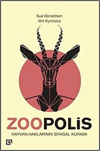 okumak Zoopolis: Hayvan Haklarının Siyasal Kuramı