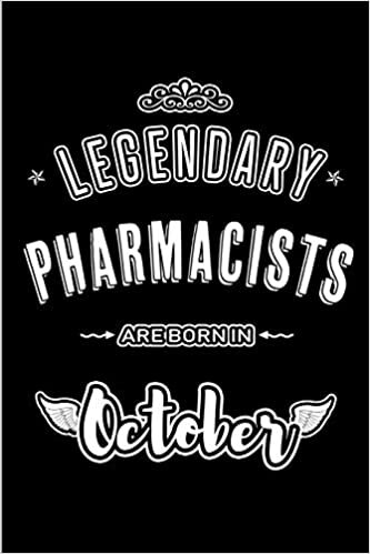 okumak Legendary Pharmacists are born in October: Blank Line Journal, Notebook or Diary is Perfect for the October Borns. Makes an Awesome Birthday Gift and an Alternative to B-day Present or a Card.