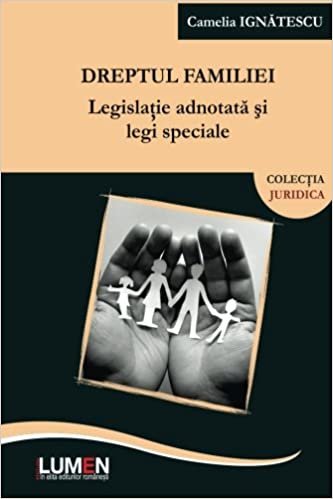 Dreptul Familiei: Legislatie Adnotata Si Legi Speciale