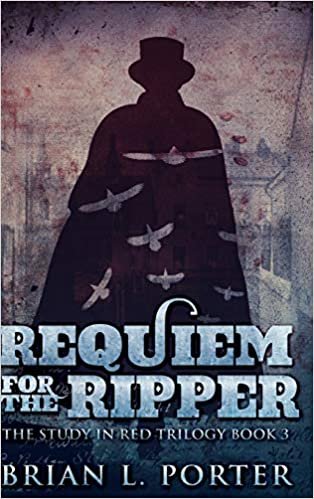 okumak Requiem For The Ripper (The Study In Red Trilogy Book 3)
