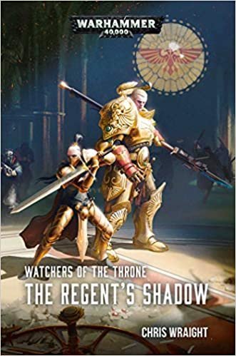 okumak Watchers of the Throne: The Regent&#39;s Shadow (Warhammer 40,000)