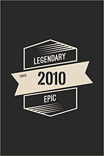 okumak Legendary Epic Since 2010 Notebook Birthday Gift For Women, Men, Boss, Coworkers, Colleagues, Students &amp; Friends: Lined Notebook / Journal Gift, 120 Pages, 6x9, Soft Cover, Matte Finish