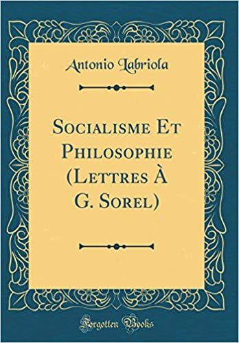 okumak Socialisme Et Philosophie (Lettres À G. Sorel) (Classic Reprint)