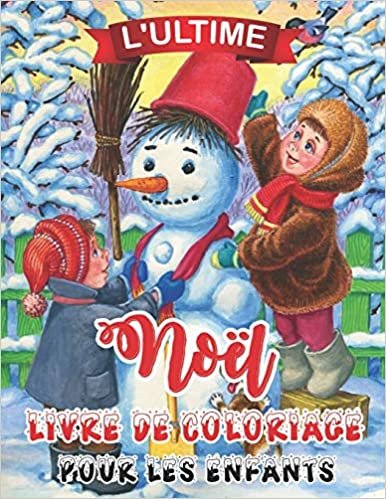 okumak L&#39;ultime Noël Livre De Coloriage Pour Less Enfants: 50 belles pages à colorier avec le père Noël, le renne, les bonhommes de neige et plus encore!