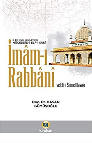 okumak İmam-ı Rabbani ve Ehl-i Sünnet Davası: 11.Bin Yılın Yenileyicisi Müceddid-i Elf-i Sani