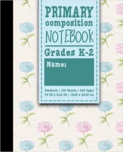 okumak Primary Composition Notebook: Grades K-2: Primary Composition Early Writing Books, Primary Composition Workbook, 100 Sheets, 200 Pages, Hydrangea Flower Cover: Volume 33