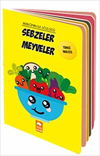 okumak Bebeğimin İlk Sözlüğü - Sebzeler Meyveler