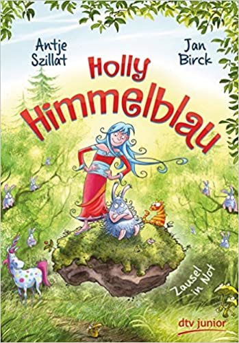okumak Holly Himmelblau – Zausel in Not (Die Holly Himmelblau-Reihe, Band 2)
