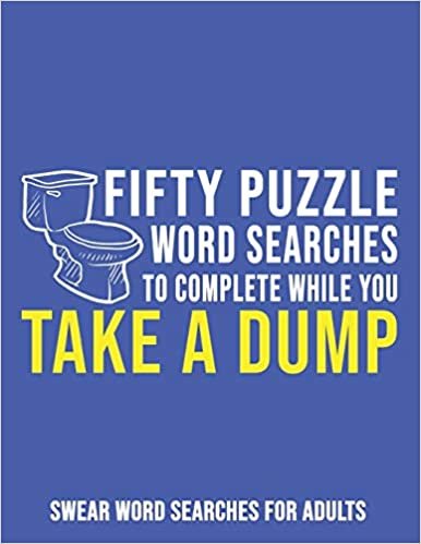 okumak Fifty Puzzle Word Searches To Complete While You Take A Dump: Swear Word Searches For Adults