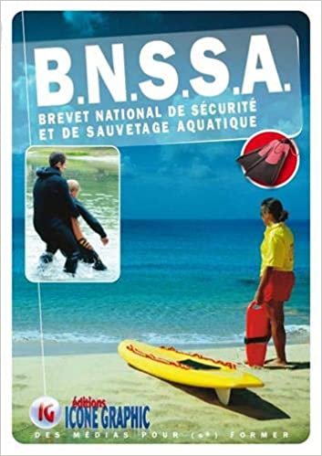 okumak Livre B.N.S.S.A. - Brevet National de Sécurité et de Sauvetage Aquatique