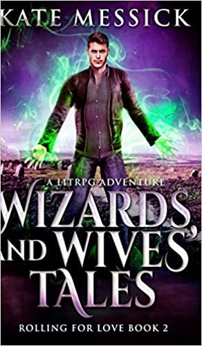 okumak Wizards And Wives&#39; Tales (Rolling For Love Book 2)