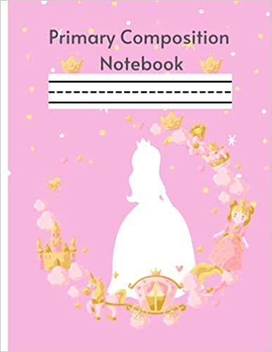 okumak Princess Primary Composition Notebook: Grades K-2 School Journal | Picture space and Dotted Midlines | Cute Princess Journal
