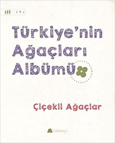 okumak Çiçekli Ağaçlar Türkiye&#39;nin Ağaçları Albümü