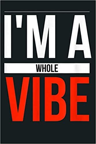 okumak I M A Whole Vibe Feeling Great About Myself: Notebook Planner - 6x9 inch Daily Planner Journal, To Do List Notebook, Daily Organizer, 114 Pages