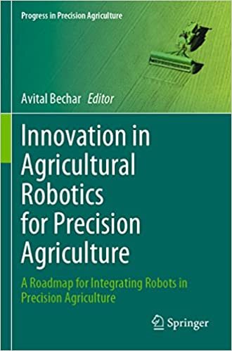Innovation in Agricultural Robotics for Precision Agriculture: A Roadmap for Integrating Robots in Precision Agriculture