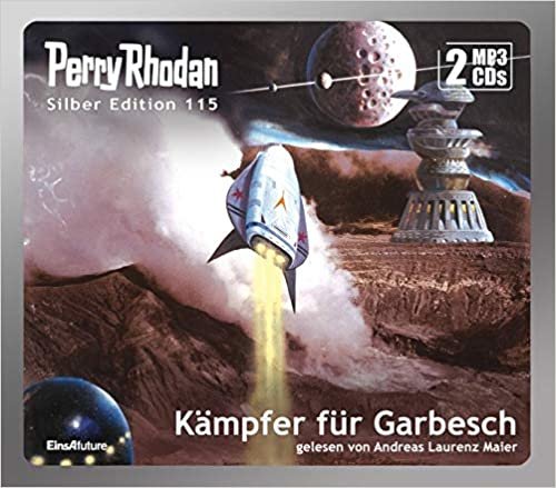 okumak Perry Rhodan Silber Edition 115: Kämpfer für Garbesch (2 MP3-CDs)