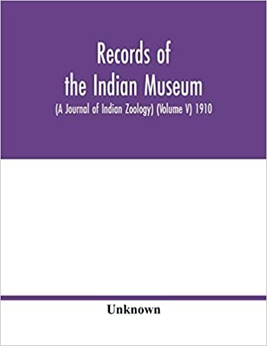 okumak Records of the Indian Museum (A Journal of Indian Zoology) (Volume V) 1910