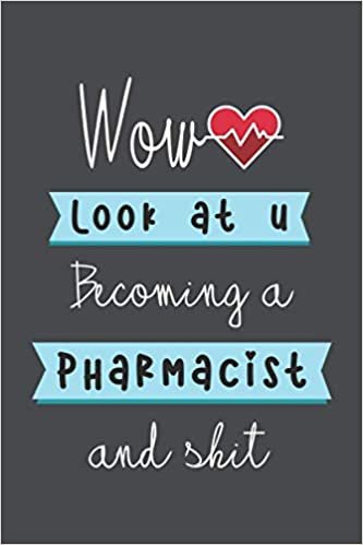 okumak Wow look at u becoming a pharmacist and shit: Funny 2021- 2022 Monthly planner for pharmacist doctor of pharmacy Novelty gifts for New Year / Perfect for planning a year