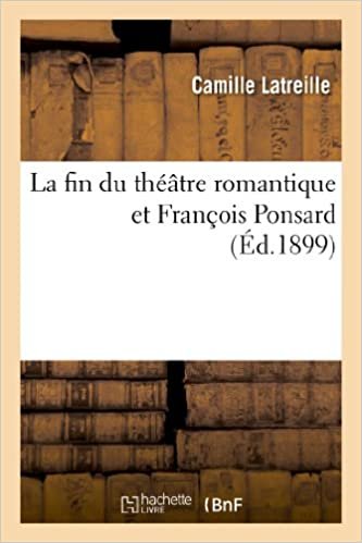 okumak La fin du théâtre romantique et François Ponsard (Arts)