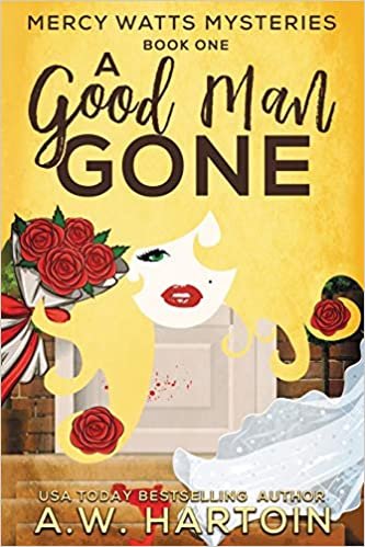 okumak A Good Man Gone (Mercy Watts Mysteries): 1
