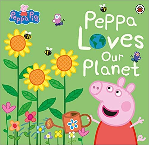 okumak Peppa Pig: Peppa Loves Our Planet