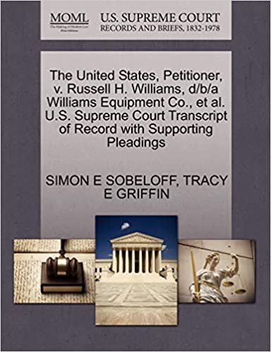okumak The United States, Petitioner, v. Russell H. Williams, d/b/a Williams Equipment Co., et al. U.S. Supreme Court Transcript of Record with Supporting Pleadings