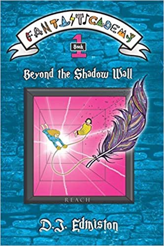 okumak Beyond the Shadow Wall: Fantasticademy Book 1