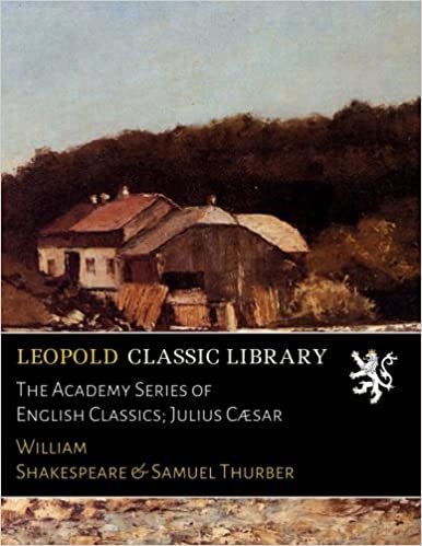 okumak The Academy Series of English Classics; Julius Cæsar