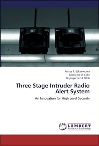 okumak Three Stage Intruder Radio Alert System: An Innovation for High Level Security