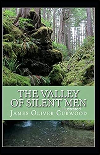 okumak The Valley of Silent Men Illustrated