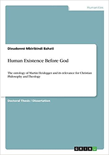 okumak Human Existence Before God: The ontology of Martin Heidegger and its relevance for Christian Philosophy and Theology