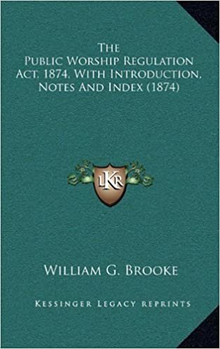 okumak The Public Worship Regulation ACT, 1874, with Introduction, Notes and Index (1874)