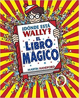 okumak ¿dónde Está Wally? el Libro Mágico (Colección ¿dónde Está Wally?)