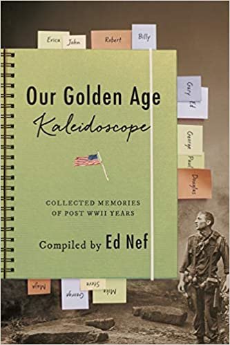 okumak Our Golden Age Kaleidoscope: Collected Memories of Post WWII Years