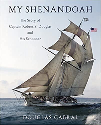 okumak My Shenandoah: The Story of Captain Robert S. Douglas and His Schooner