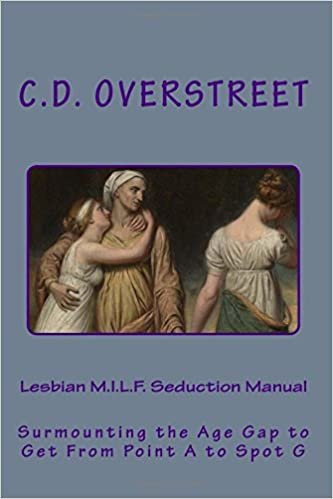 okumak Lesbian M.I.L.F. Seduction Manual: Surmounting the Age Gap to Get From Point A to Spot G