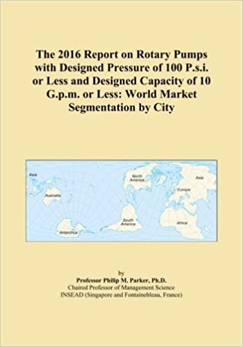 okumak The 2016 Report on Rotary Pumps with Designed Pressure of 100 P.s.i. or Less and Designed Capacity of 10 G.p.m. or Less: World Market Segmentation by City