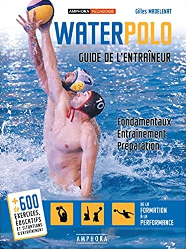 okumak Water-Polo - Guide de l&#39;Entraineur - Fondamentaux, Entrainement, Preparation (Sports aquatiques)