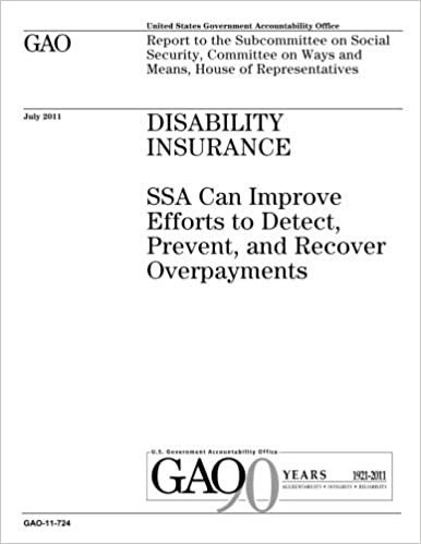 okumak Disability insurance :SSA can improve efforts to detect, prevent, and recover overpayments : report to the Subcommittee on Social Security, Committee on Ways and Means, House of Representatives.
