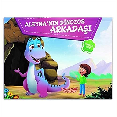 okumak Aleyna&#39;nın Dinozor Arkadaşı: Hareketli Kitap