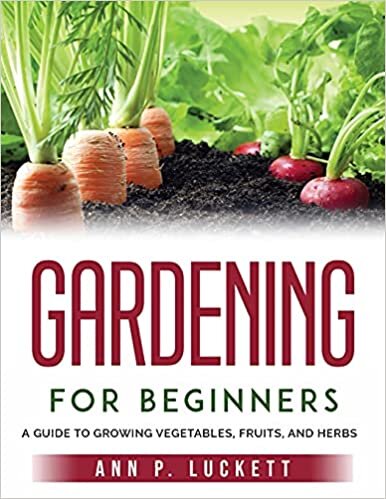 okumak Gardening for Beginners: An Guide to Growing Vegetables, Fruits, and Herbs