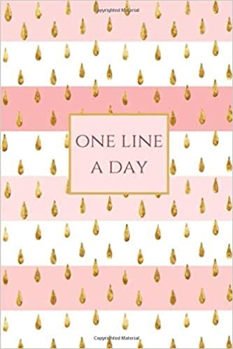 okumak One Line A Day: Pink White Gold Drops Five Years Of Memories, 6’’x9’’ Diary, Dated and Lined Notebook (One Line A Day Journals)