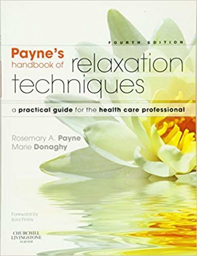 okumak Payne s Handbook of Relaxation Techniques: A Practical Guide for the Health Care Professional, 4e